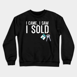 I came i saw i sold Crewneck Sweatshirt